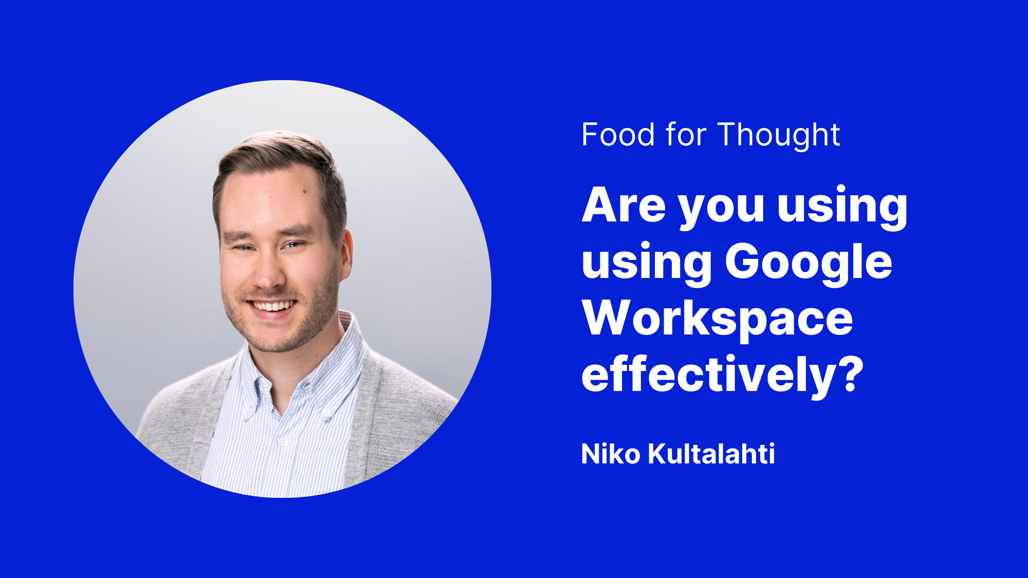 4 most overlooked aspects of Google Workspace